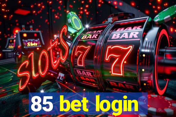 85 bet login